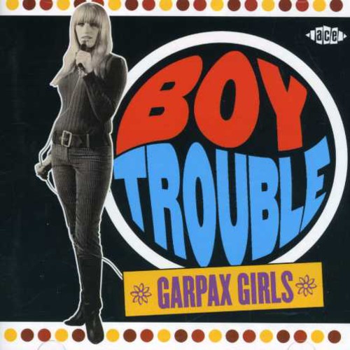 Boy Trouble: Garpax Girls / Various: Boy Trouble - Garpax Girls