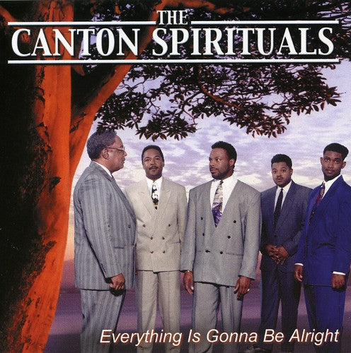 Canton Spirituals: Everything Is Gonna Be Alright