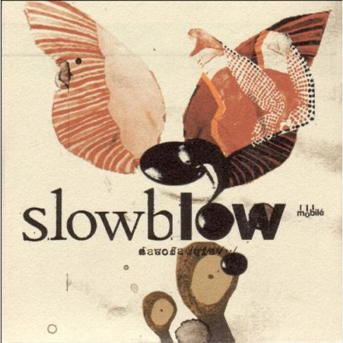 Slowblow: Slowblow