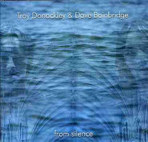 Bainbridge, Dave / Donockley, Troy: From Silence