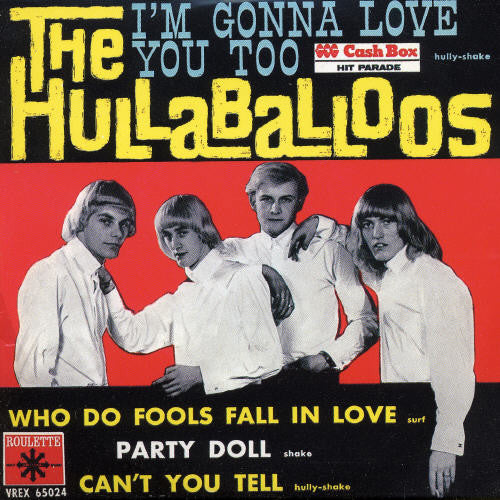 Hullaballoos: I'm Gonna Love You Too