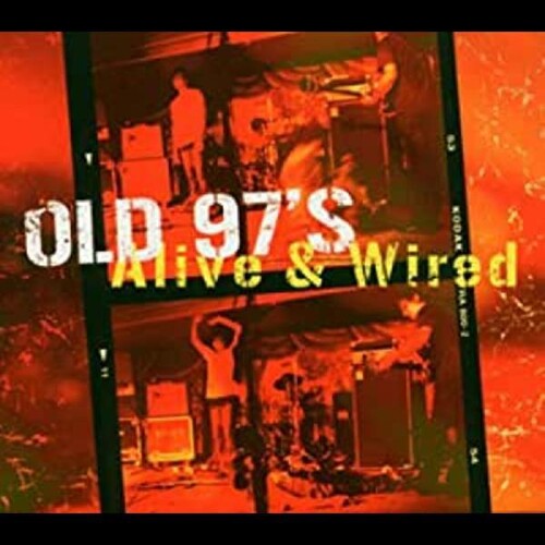 Old 97's: Alive & Wired