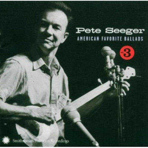 Seeger, Pete: American Favorite Ballads, Vol. 3