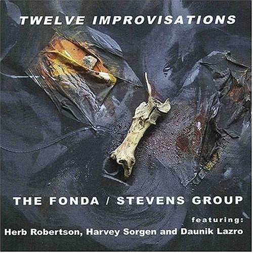 Fonda / Stevens Group: Twelve Improvisations