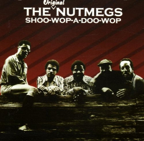 Nutmegs: Shoo Wop a Doo Wop
