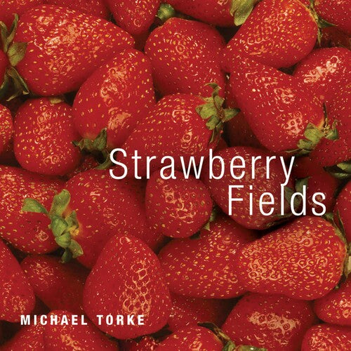 Torke / Castle / Lentz / Estes / Kibler / Miller: Strawberry Fields