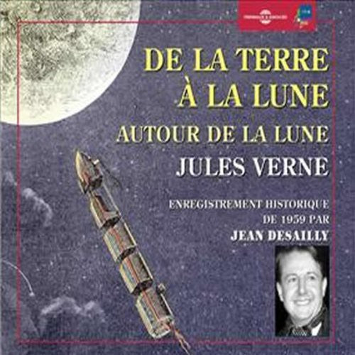 Desailly, Jean: De la Terre a la Lune-Autour de la Lune: Jules Ver