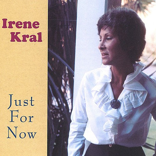 Kral, Irene: Just for Now