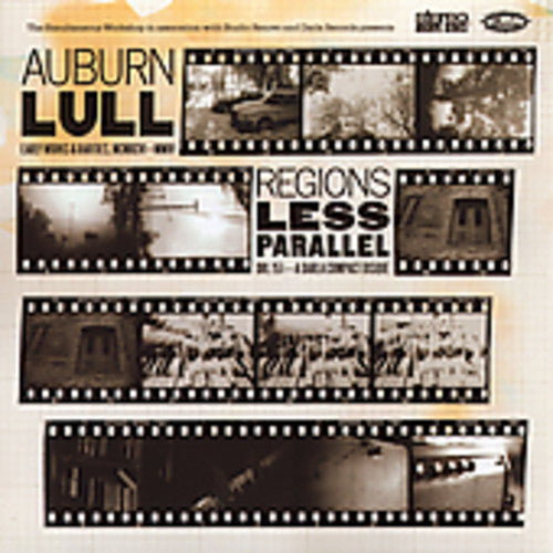 Auburn Lull: Regions Less Parallel: Early Works & Rarities 1996-2004