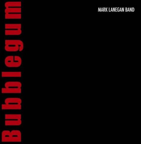 Lanegan, Mark: Bubblegum