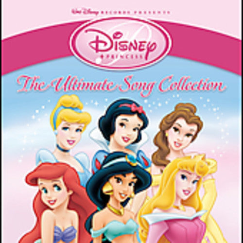 Disney Princess: Ultimate Song Collection / Var: Disney Princess: The Ultimate Song Collection