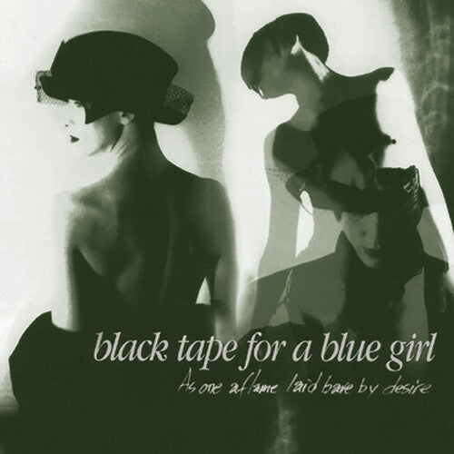 Black Tape for a Blue Girl: As One Aflame Laid Bare By Desire