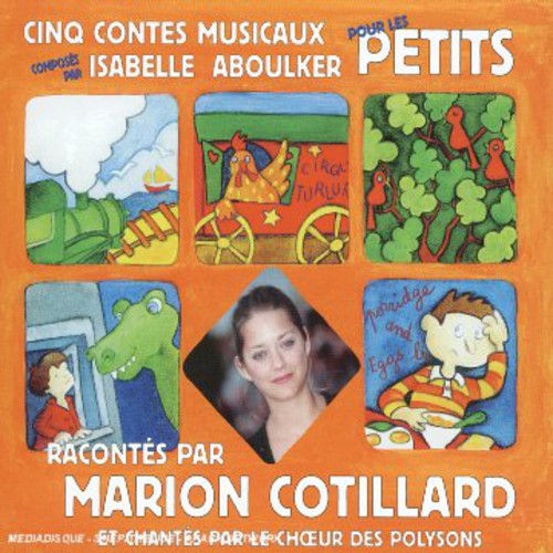 Aboulker, Isabelle / Cotillard, Marion: Cinq Contes Musicaux Pour Les Petits