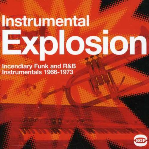 Instrumental Explosion Funk R&B 1966-73 / Various: Instrumental Explosion-Funk, R and B 1966-73