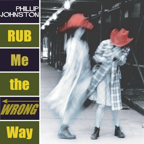 Johnston, Philip: Rub Me the Wrong Way