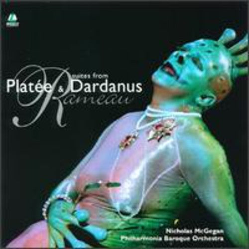 Rameau / McGegan / Philharmonia Baroque Orchestra: Suites from Platee & Dardanus