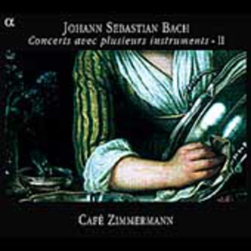 Bach / Cafe Zimmermann: Concerti for Diverse Instruments 2