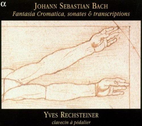 Bach, J.S. / Rechsteiner: Chromatic Fantasy / Sonatas / Transcriptions