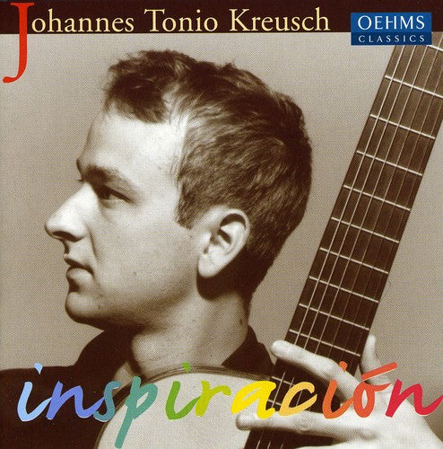 Kreusch, Tonio: Inspiracion: Guitar Music Paraguay Spain & Cuba