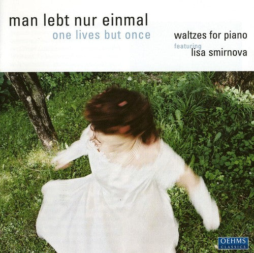 Smirnova, Lisa: Man Lebt Nur Einmal: Waltzes for Piano