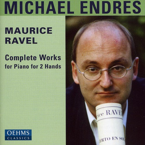 Ravel / Endres: Complete Works for Piano for 2 Hands