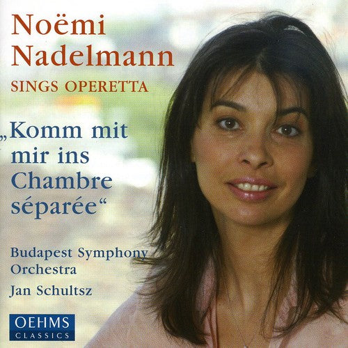 Nadelmann / Schultsz / Budapest So: Noemi Nadelmann Sings Operetta