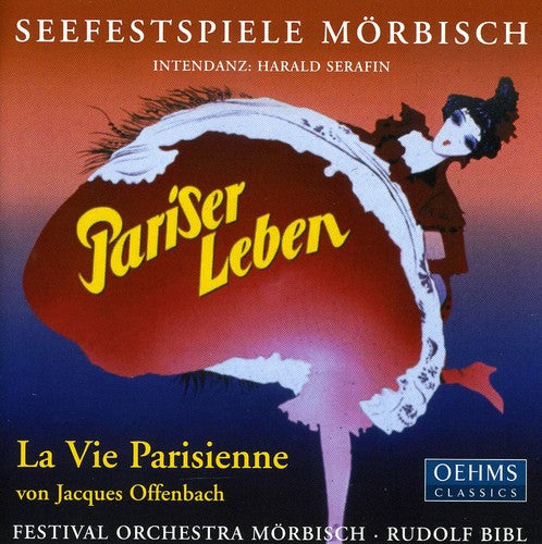 Offenbach / Bibl / Morbisch Festival Choir & Orch: La Vie Parisienne