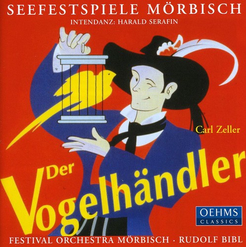 Zeller / Bibl / Morbisch Festival Choir & Orch: Der Vogelhandler