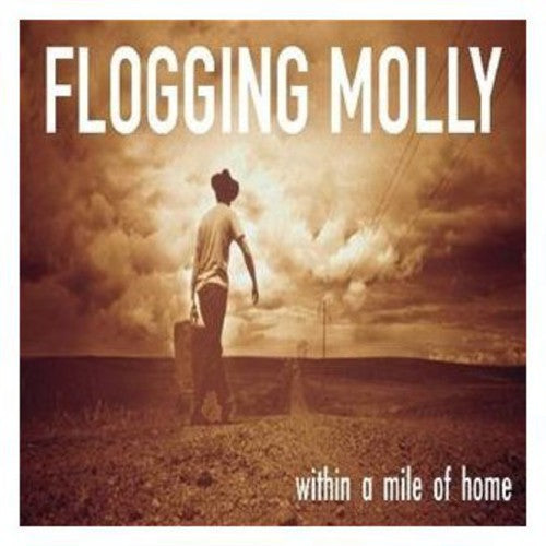 Flogging Molly: Within a Mile of Home