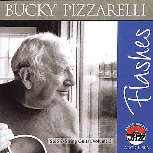 Pizzarelli, Bucky: Flashes: Solo 7-String Guitar, Vol. 3