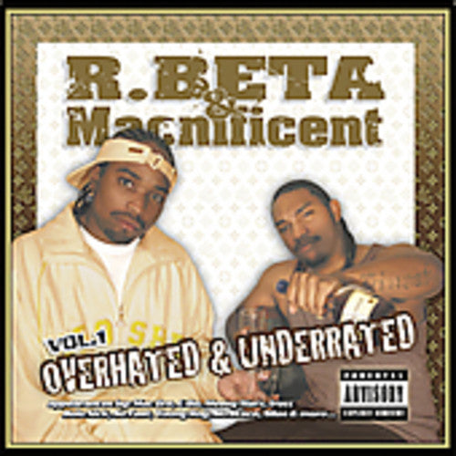 R Beta & Macnificent: Overhated and Underrated