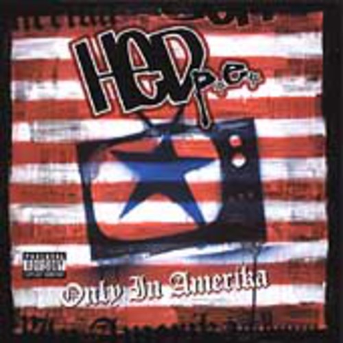 Hed Pe: Only in Amerika