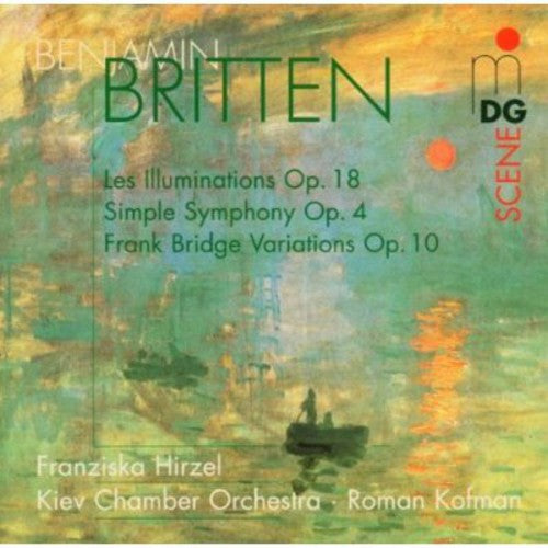 Britten / Hirzel / Kofman / Kiev Chamber Orchestra: Orchestral Works