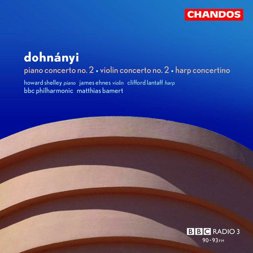 Dohnanyi / Shelley / Ehnes / Lantaff / Bamert: Violin Concerto / Piano Concerto / Concertino