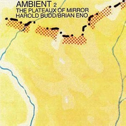 Budd, Harold / Eno, Brian: Ambient 2: Plateaux of Mirror