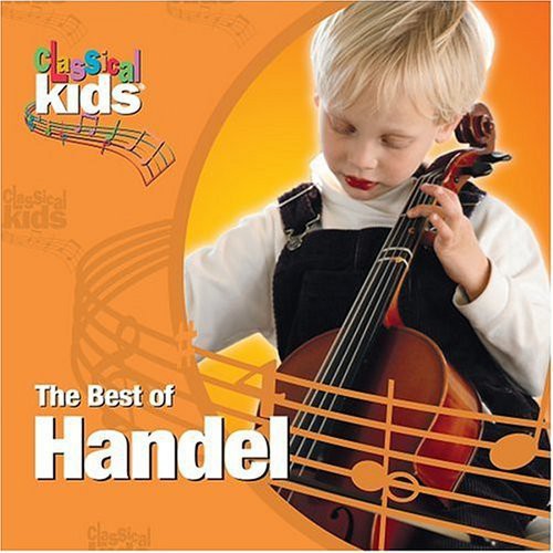 Handel: Best of Classical Kids: George Frederic Handel