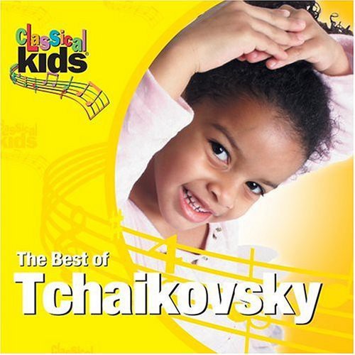 Tchaikovsky: Best of Classical Kids: Peter Ilyich Tchaikovsky