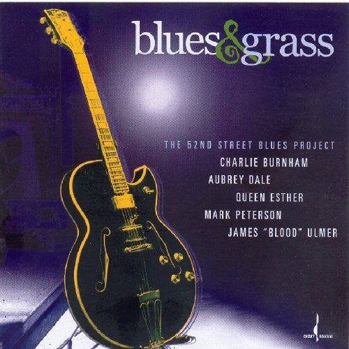 Blues & Grass: The 52nd Street Blues Project / Var: Blues and Grass: The 52nd Street Blues Project