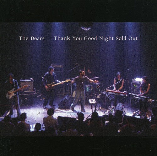 Dears: Thank You Good Night Sold Out