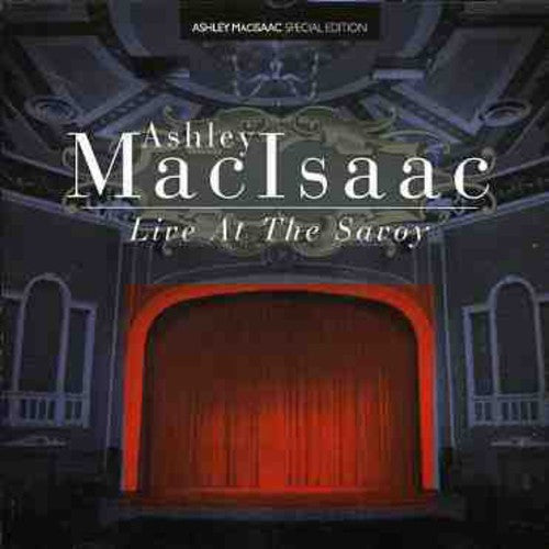 Macisaac, Ashley: Live at the Savoy