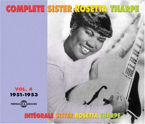 Tharpe, Sister Rosetta: Vol. 4-Complete Sister Rosetta Tharpe: 1951-53