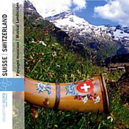 Switzerland: Musical Landscapes / Various: Switzerland: Musical Landscapes / Various