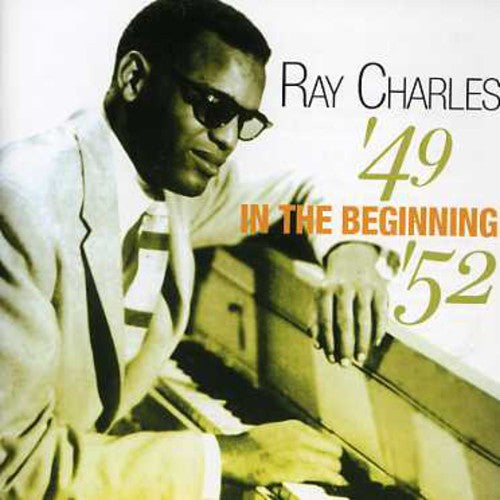 Charles, Ray: In the Beginning 1949-52