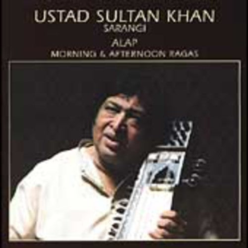 Khan, Ustad Sultan: Alap: Morning and Afternoon Ragas