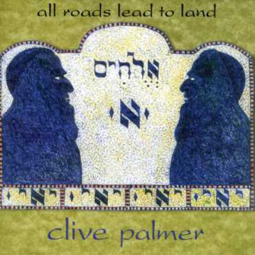 Palmer, Clive: All Roads Lead to Land