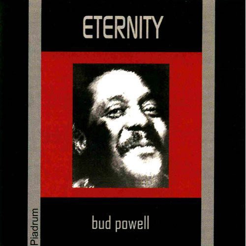 Powell, Bud: Eternity