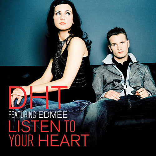 D.H.T.: Listen to Your Heart