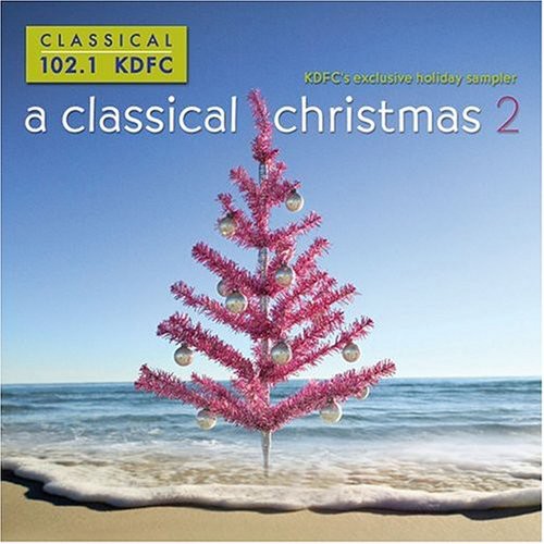 Kdfc-a Classical Christmas 2 / Various: Kdfc-A Classical Christmas 2 / Various