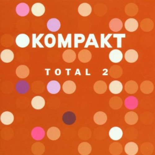 Kompakt Total 2 / Various: Kompakt Total 2