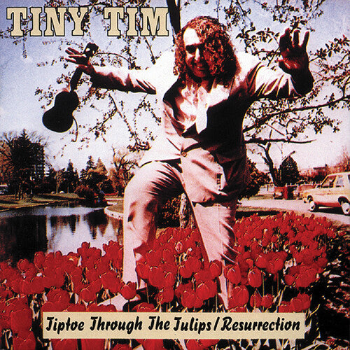 Tiny Tim: Tiptoe Through The Tulips: Resurrection